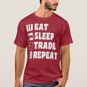 Stock Trading Design Eat Sleep Repeat Gift T-Shirt
