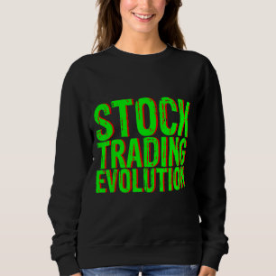 Stock Trading Evolution Sweatshirt