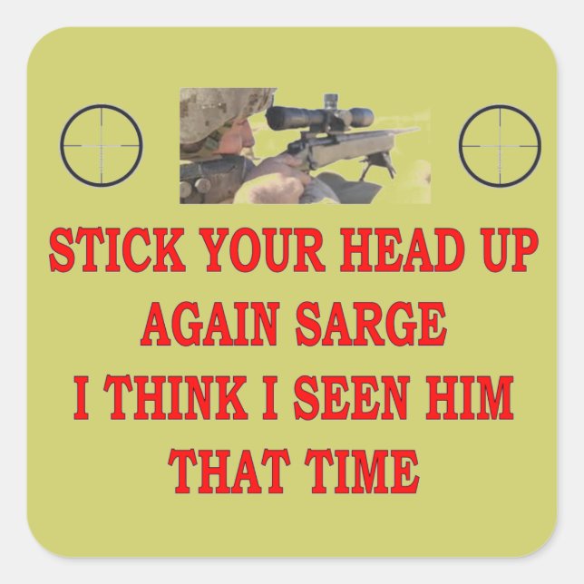 STOCK YOUR HEAD UP AGAIN SARGE SQUARE STICKER (Front)