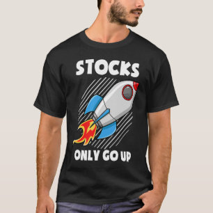 Stocks Only Go Up Funny Day Trader Rocket Stock Ma T-Shirt