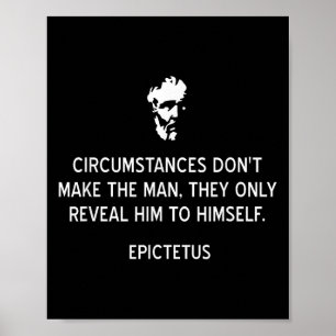 Stoic Epictetus Quote Circumstances Dont Make The Poster