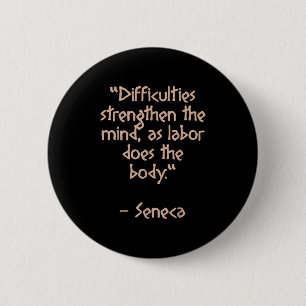 Stoic Philosopher - Difficulties Strengthen - Quot 6 Cm Round Badge
