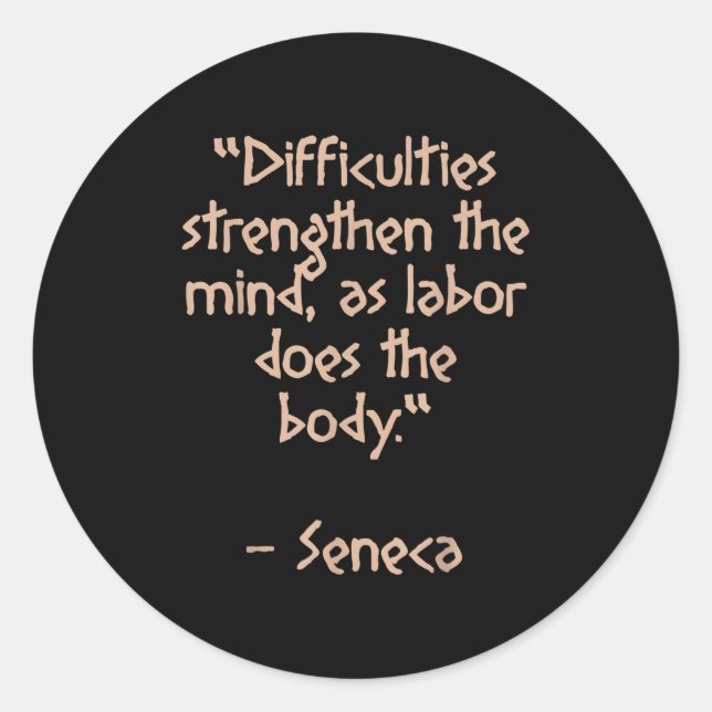 Stoic Philosopher - Difficulties Strengthen - Quot Classic Round Sticker (Front)