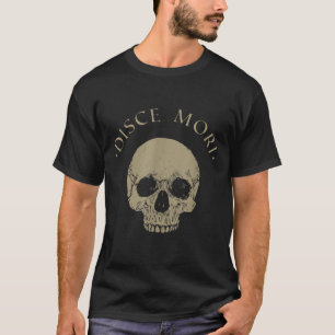 Stoic Philosophy Disce Mori Skull Stoicism Quote  T-Shirt