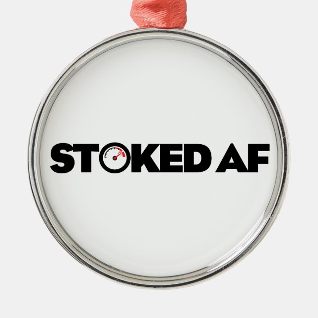 Stoked AF Metal Ornament (Front)
