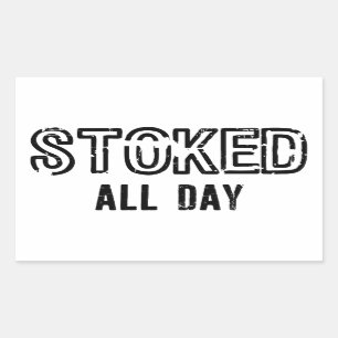 Stoked All Day Rectangular Sticker