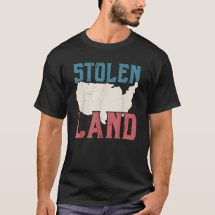 Stolen Land Indigenous People Native American T-Shirt
