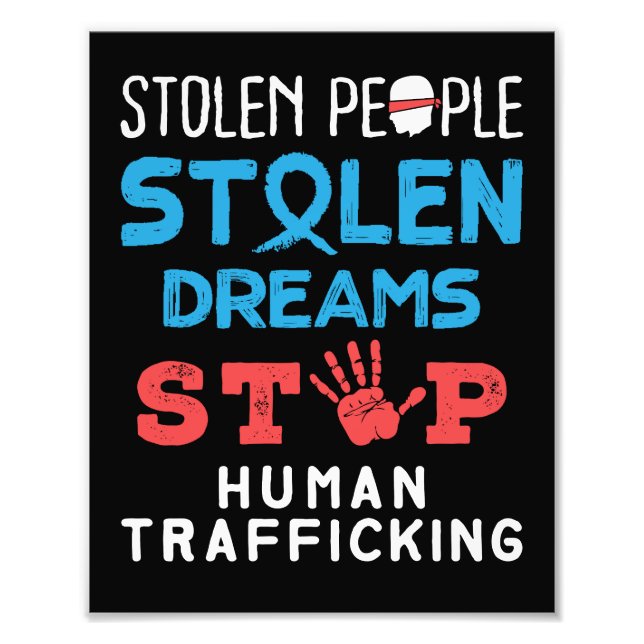 Stolen People Stolen Dreams Stop Human Trafficking Photo Print (Front)