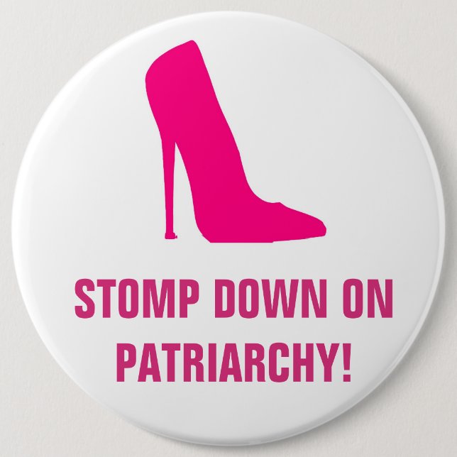 STOMP DOWN ON PATRIARCHY BUTTON (Front)