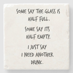 Stone coaster quote half full half empty