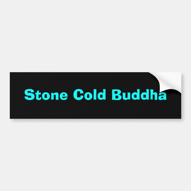 Stone Cold Buddha Bumper Sticker (Front)