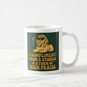 Stoner Compliment Version 1 Coffee Mug
