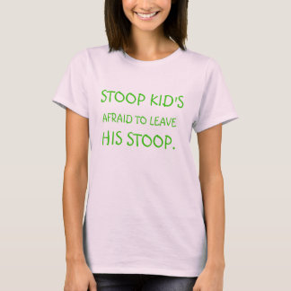 Stoop Kid's Afraid to Leave His Stoop. T-Shirt