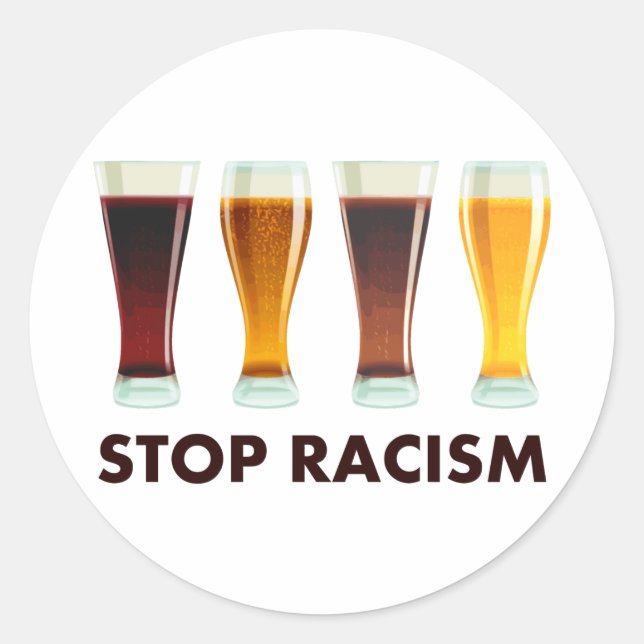 Stop Alcohol Racism Beer Equality Classic Round Sticker (Front)