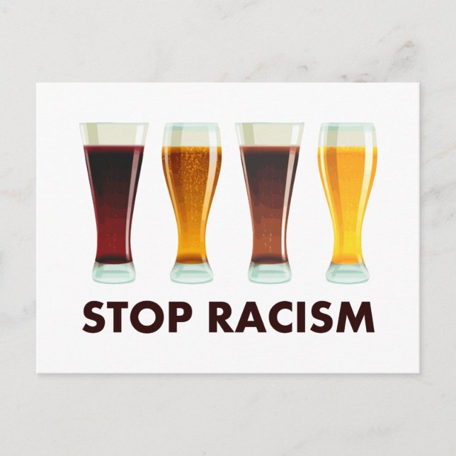 Stop Alcohol Racism Beer Equality Postcard (Front)