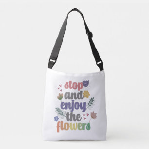 Stop and Enjoy the Flowers Crossbody Bag