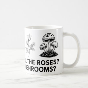 Stop and Smell the Roses? How About Mushrooms? Mug