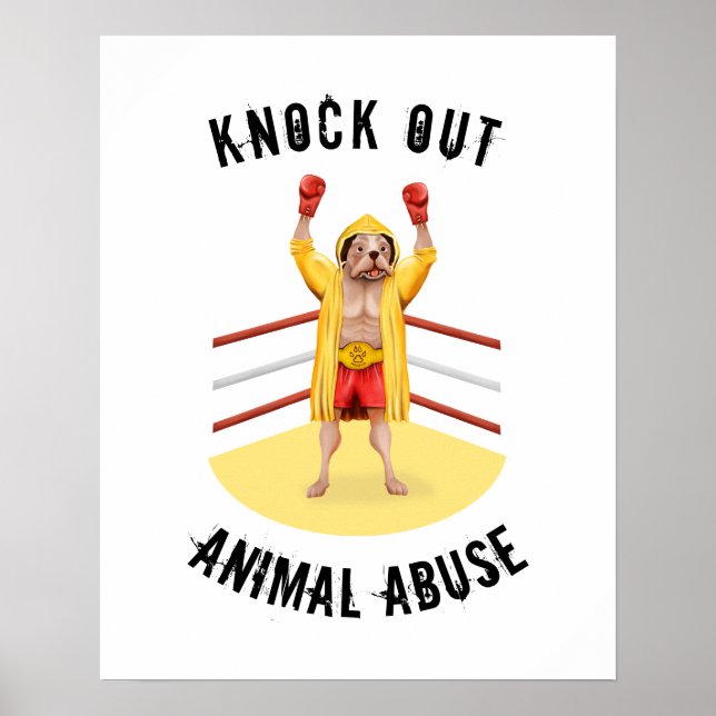 Stop Animal Abuse | Knock Out Boxer Dog Posters (Front)