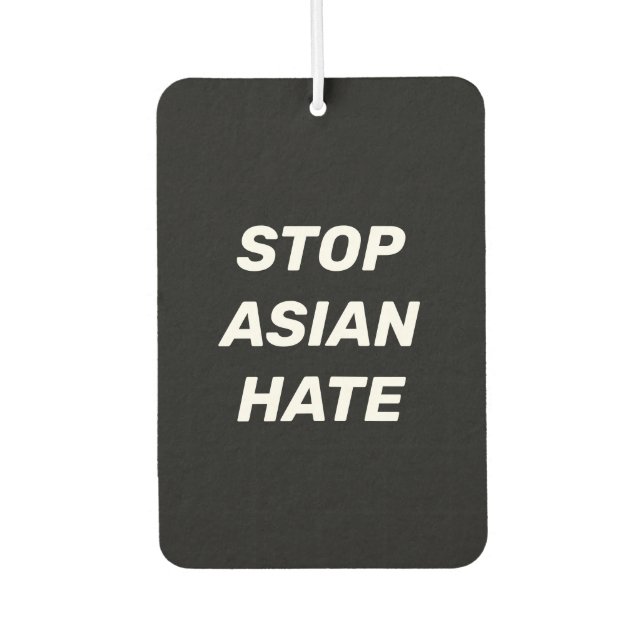 Stop Asian Hate, black white sign car Car Air Freshener (Front)