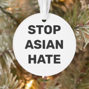 Stop Asian Hate, black white sign Ornament