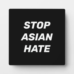 Stop Asian Hate, black white sign Plaque