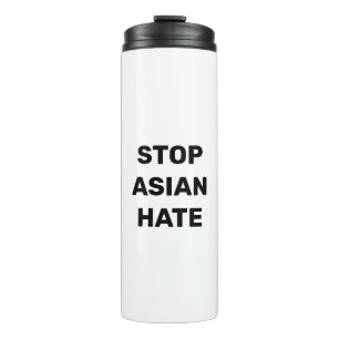 Stop Asian Hate, black white Thermal Tumbler