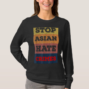Stop Asian Hate  End The Violence Against Asian Pe T-Shirt