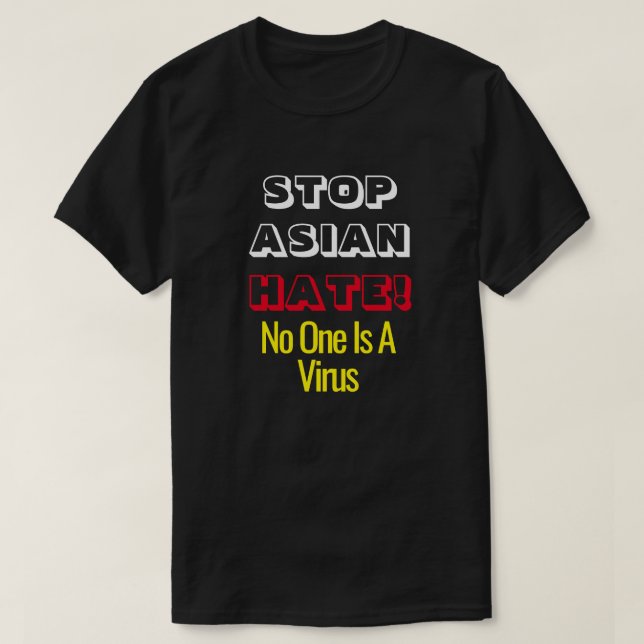 Stop Asian Hate No One Is A Virus T-Shirt (Design Front)