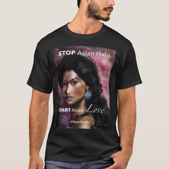 Stop Asian Hate Start Asian LOVE, Arien Reed Art T-Shirt (Front)