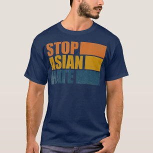Stop Asian Hate Stop AAPI Asian American T-Shirt