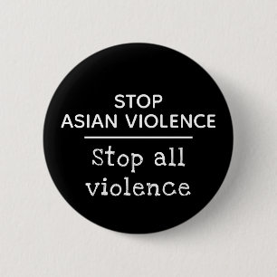 Stop Asian Violence 6 Cm Round Badge