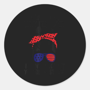 Stop asking why crazy don’t ask why you’re stupid classic round sticker