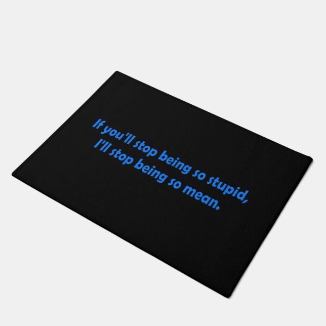 Stop Being Stupid Funny Dark Humour Word Art Doormat (Angled)