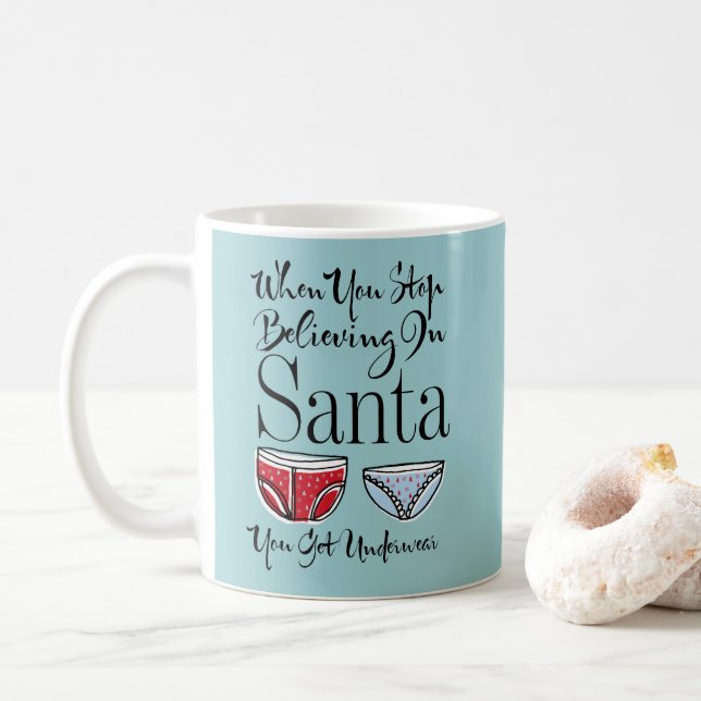 Stop Believing In Santa Underwear Coffee Mug (With Donut)