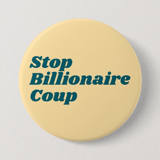 Stop Billionaire Coup 7.5 Cm Round Badge (Front)