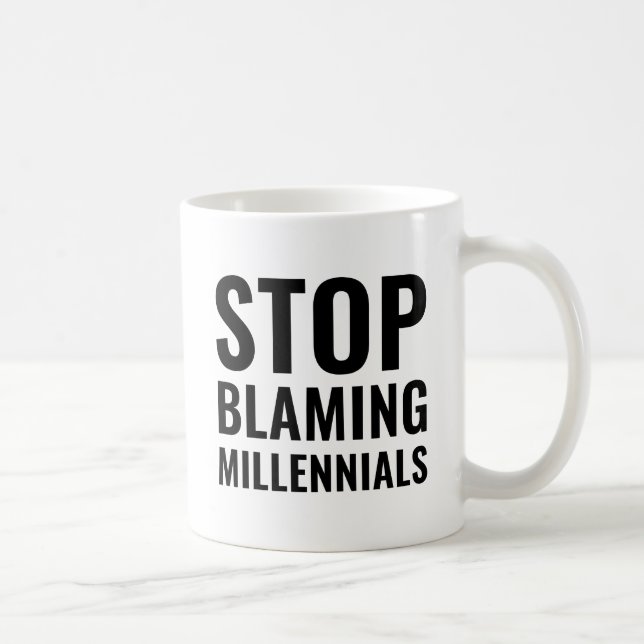 Stop Blaming Millennials Coffee Mug (Right)