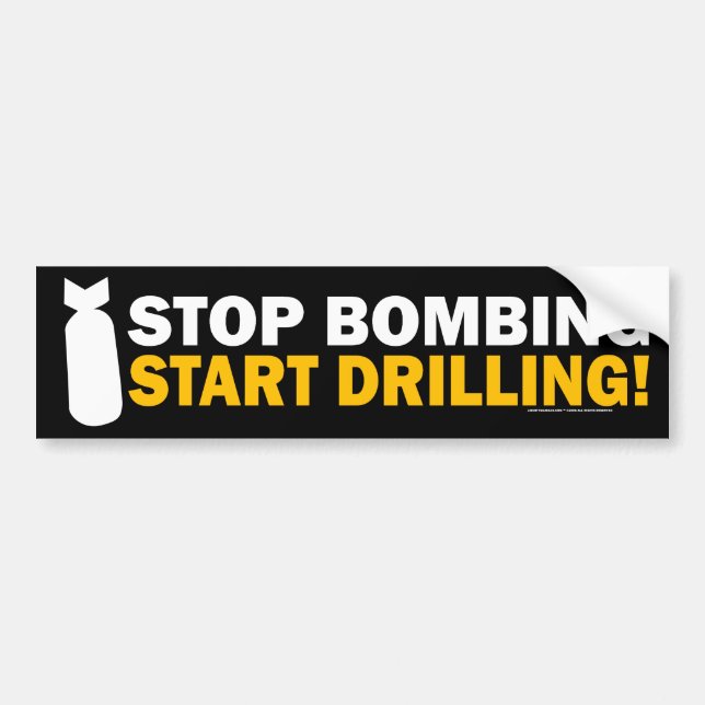 Stop Bombing, Start Drilling! Bumper Sticker (Front)