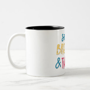 stop breathe and think motivational design Two-Tone coffee mug