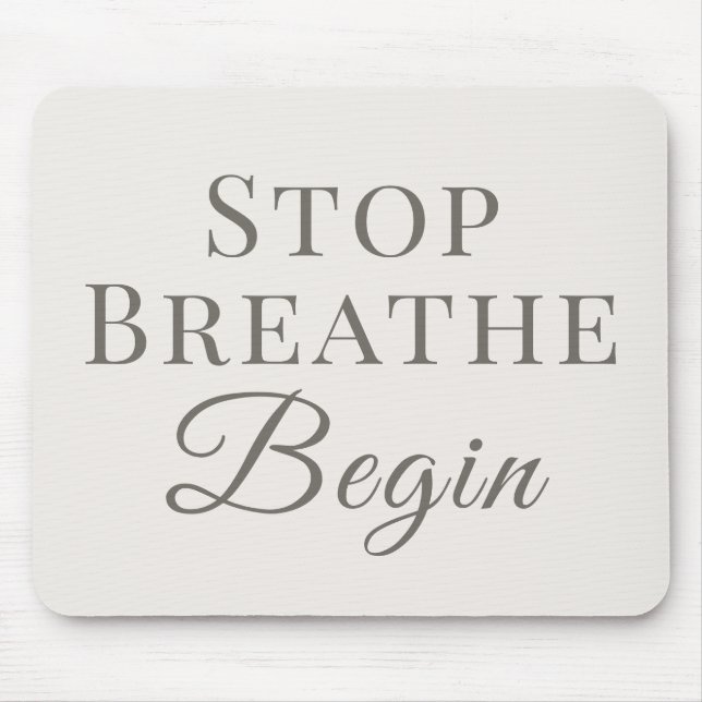 Stop Breathe Begin – Mindful Desk Reminder Mouse Pad (Front)