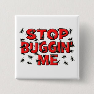Stop Buggin' Me (Bugs) 15 Cm Square Badge