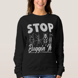 Stop Buggin Me Entomology Insect Catching Ladybug Sweatshirt