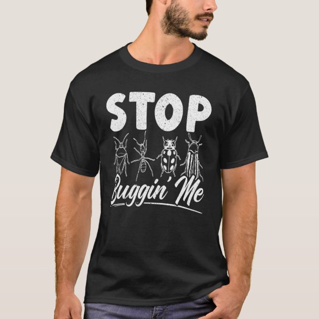 Stop Buggin Me Entomology Insect Catching Ladybug  T-Shirt (Front)