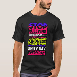 Stop Bullying Choose Acceptance Kindness Inclusion T-Shirt