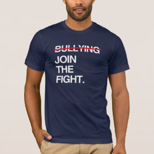 STOP BULLYING JOIN THE FIGHT T-Shirt