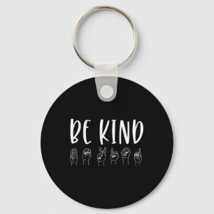 Stop Bullying Kindness S Be Kind Sign Language  Key Ring