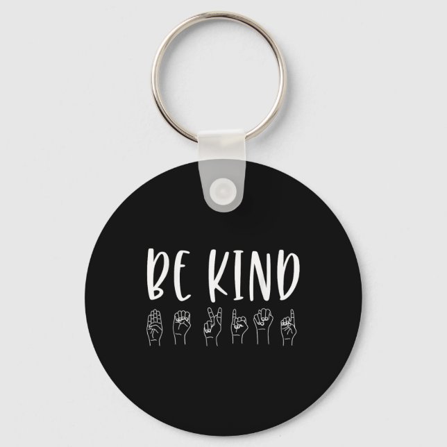 Stop Bullying Kindness S Be Kind Sign Language  Key Ring (Front)