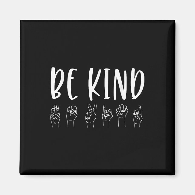 Stop Bullying Kindness S Be Kind Sign Language  Magnet (Front)