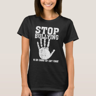 Stop Bullying We Can Change But Can't Forget, Unit T-Shirt