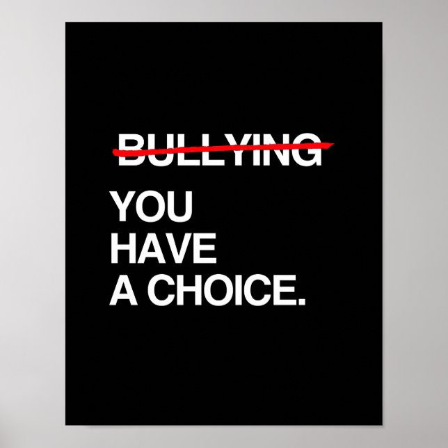 STOP BULLYING YOU HAVE A CHOICE POSTER (Front)