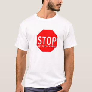 stop, calling me shirley T-Shirt